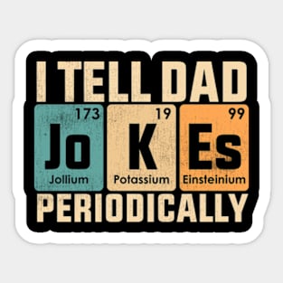 I Tell Dad Jokes Periodically Funny Dad Fathers Day Sticker